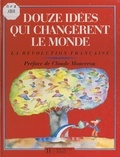 Hervé Luxardo et Claude Manceron - Douze idées qui changèrent le monde - La Révolution française.