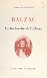 Madeleine Fargeaud - Balzac et la recherche de l'absolu.