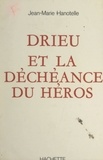 Jean-Marie Hanotelle - Drieu et la déchéance du héros.