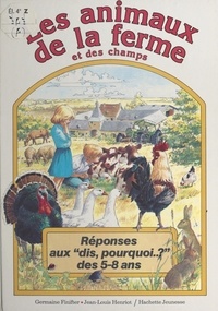 Germaine Finifter et Jean-Louis Henriot - Les animaux de la ferme et des champs.