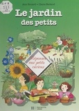 Ann Rocard et Claire Nadaud - Le jardin des petits.