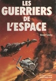 Stewart Cowley et Daniel Alibert-Kouraguine - Les guerriers de l'espace.