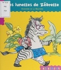 Éléonore de La Gravière - Les lunettes de Zébrette.