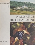 René Gandilhon et  Collectif - Naissance du champagne, Dom Pierre Pérignon.