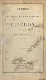 Jules Lebreton - Études sur la langue et la grammaire de Cicéron.