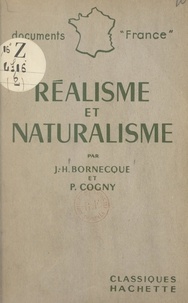 Jacques-Henry Bornecque et Pierre Cogny - Réalisme et naturalisme - L'histoire, la doctrine, les œuvres.