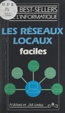 Jean-Marc Leduc et Alain Wiard - Les réseaux locaux faciles.
