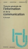 Robert Escarpit et Bernard Quemada - Théorie générale de l'information et de la communication.