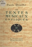 Paule Druilhe et  Collectif - Les textes musicaux expliqués.