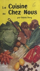 Odette Dory - La cuisine de chez nous.