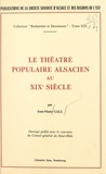 Jean-Marie Gall et  Société savante d'Alsace et de - Le théâtre populaire alsacien au XIXe siècle.