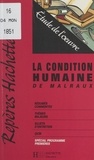 Mireille Cornud-Peyron - La condition humaine, de Malraux - Étude de l'œuvre.