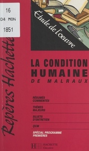 Mireille Cornud-Peyron - La condition humaine, de Malraux - Étude de l'œuvre.