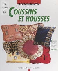 Anne Valéry et Vincent Thfoin - Coussins et housses - Des idées de coussins pour chaque pièce de la maison.