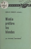 Michel Bavasco et Charles Exbrayat - Winkie préfère les blondes.