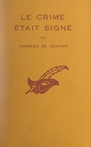 Charles de Richter et Albert Pigasse - Le crime était signé.
