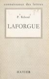 Pierre Reboul - Laforgue.