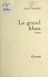 Jean Basile - Le grand Khan.