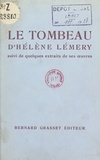 Hélène Lémery et Pierre Audiat - Le Tombeau, d'Hélène Lémery - Suivi de quelques extraits de ses œuvres.