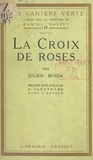 Julien Benda et Daniel Halévy - La croix de roses - Précédé d'un dialogue d'Eleuthère avec l'auteur.