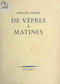 Armand Godoy - De Vêpres à Matines.