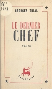 Georges Trial - Le dernier chef.