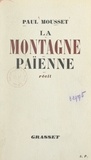 Paul Mousset - La montagne païenne.