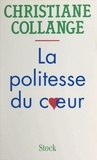 Christiane Collange - La politesse du cœur.