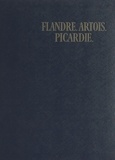 Georges Ducatez et Francis Ambrière - Flandre, Artois, Picardie.