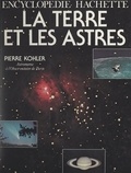 Pierre Kohler et Maurice Campan - La Terre et les astres.