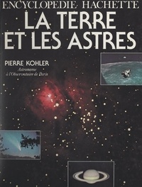Pierre Kohler et Maurice Campan - La Terre et les astres.
