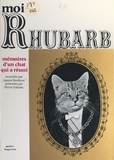 Pierre Galante et Gaston Bonheur - Moi, Rhubarb - Mémoires d'un chat qui a réussi.