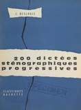 Jean Deslogis - 200 dictées sténographiques progressives.