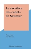 Pierre Nord et Guy Arnoux - Le sacrifice des cadets de Saumur.