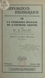 Marguerite Gillot et René Trintzius - La puissance occulte de l'ancienne Égypte.