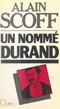 Alain Scoff - Un nommé Durand.