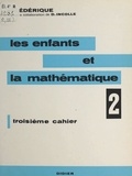  Frédérique (Papy) et Danielle Incolle - Les enfants et la mathématique (2) - Troisième cahier.