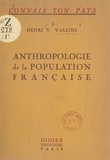 Henri Victor Vallois et Albert Grenier - Anthropologie de la population française.