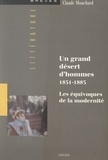 Claude Mouchard et Michel Chaillou - Un grand désert d'hommes, 1851-1885 - Les équivoques de la modernité.