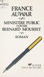 France Auwar et Jacques Cortès - Ministère Public contre Bernard Mouriet.