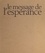 Joseph Dheilly et Erich Lessing - Le message de l'espérance.