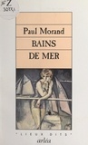 Paul Morand - Bains de mer.