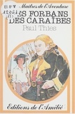 Paul Thiès et Charles Barat - Les forbans des Caraïbes.
