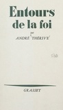 André Thérive - Entours de la foi.