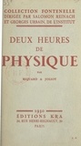 Pierre Biquard et Frédéric Joliot - Deux heures de physique.