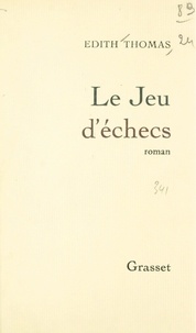 Edith Thomas - Le jeu d'échecs.