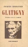 Jacques Chabannes et Francis Carco - La sainte bohème : Albert Glatigny.