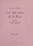 Armand Godoy et Henri Mondor - Les sept jours de la rose.