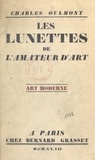 Charles Oulmont et Paule Petitjean - Les lunettes de l'amateur d'art (2) - L'art moderne.