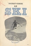 Jean-Louis Babelay-Bertillot et Charles Rochat-Cenise - Le ski.